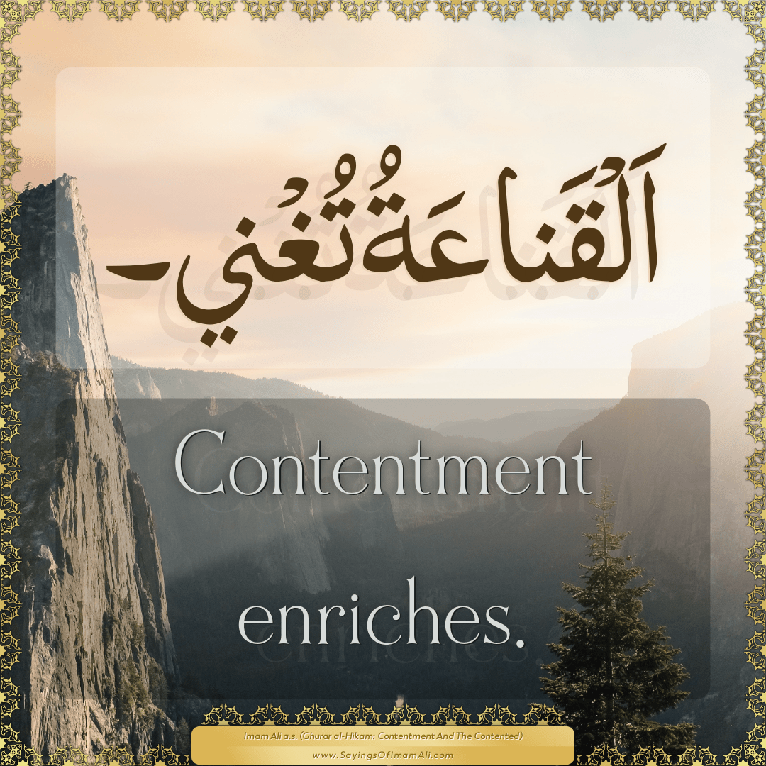 Contentment enriches.